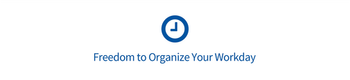 
				A clock symbol with the words “freedom to organize your workday”